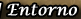Entorno
